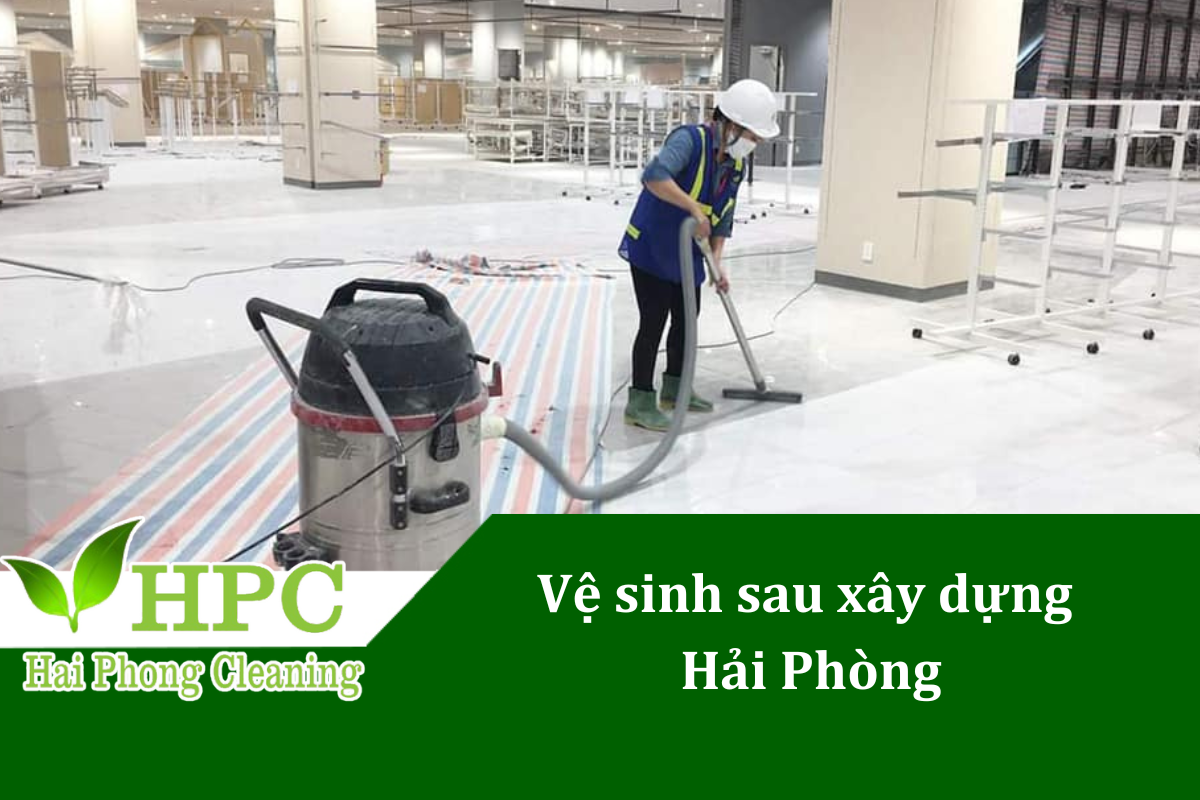 Vệ sinh sau xây dựng Hải Phòng